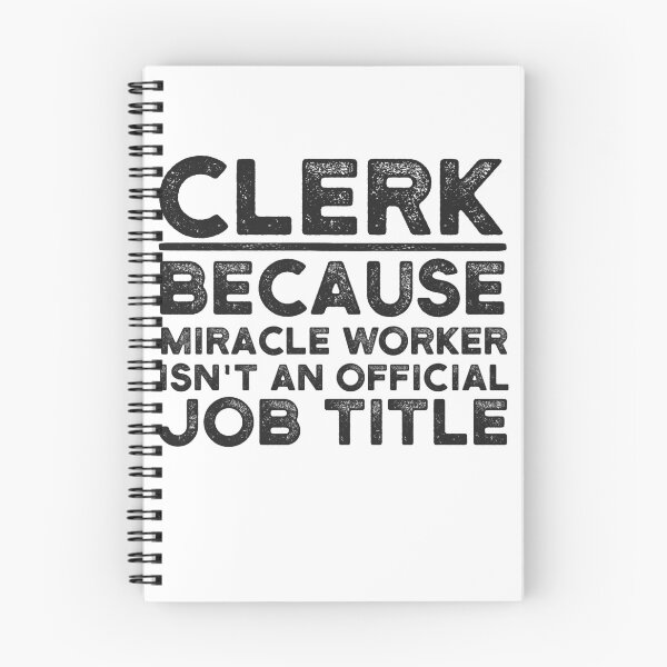 Item preview, Clerk Because Miracle Worker Isn't An Official Job Title designed and sold by UneDesigns.