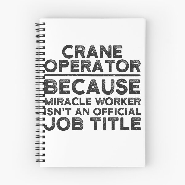 Item preview, Crane Operator Because Miracle Worker Isn't An Official Job Title designed and sold by UneDesigns.