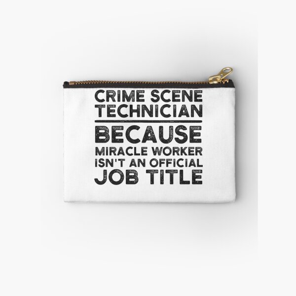 Artikelvorschau, Crime Scene Technician, weil Miracle Worker kein offizieller Berufstitel ist entworfen und verkauft von UneDesigns.