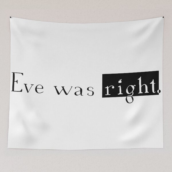 Item preview, Eve was Right designed and sold by eggofthephoenix.