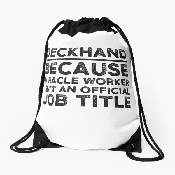 Deckhand Because Miracle Worker Isn't An Official Job Title Drawstring Bag