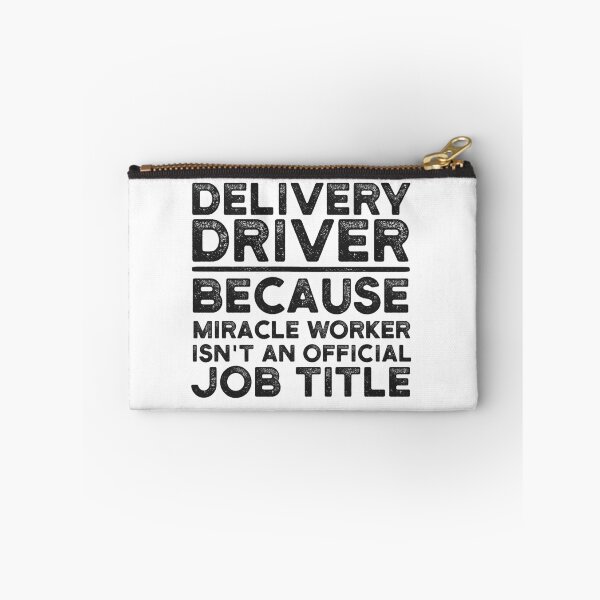 Item preview, Delivery Driver Because Miracle Worker Isn't An Official Job Title designed and sold by UneDesigns.