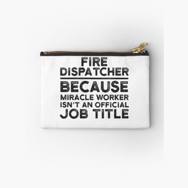 Item preview, Fire Dispatcher Because Miracle Worker Isn't An Official Job Title designed and sold by UneDesigns.
