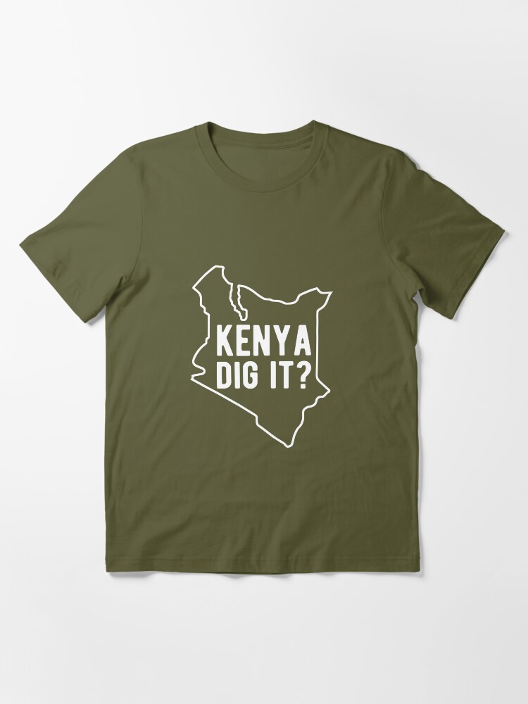 kenya dig it shirt