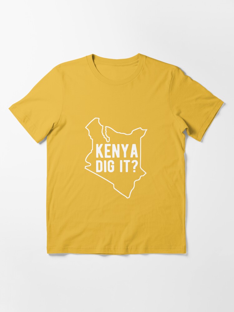 kenya dig it shirt