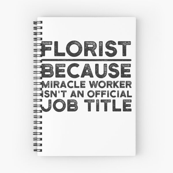 Item preview, Florist Because Miracle Worker Isn't An Official Job Title designed and sold by UneDesigns.
