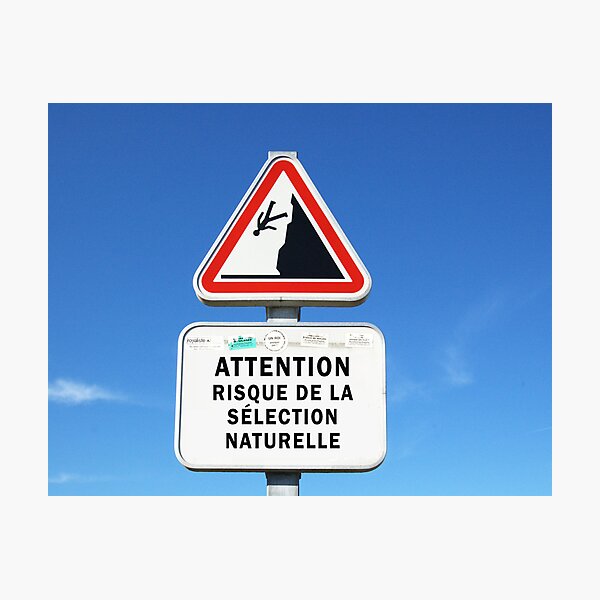 Attention! Risk of Natural Selection Photographic Print