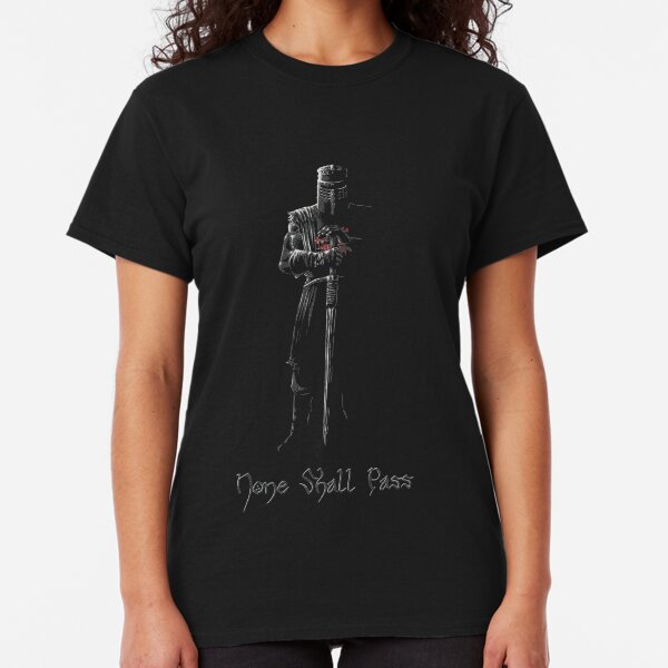 None Shall Pass Classic T-Shirt