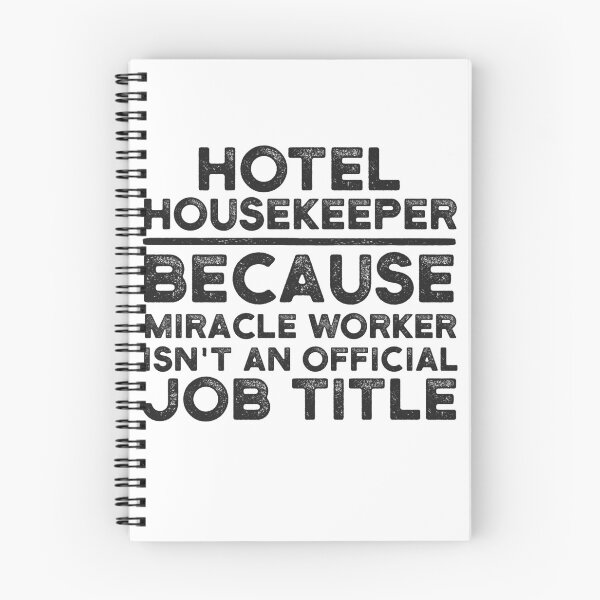 Item preview, Hotel Housekeeper Because Miracle Worker Isn't An Official Job Title designed and sold by UneDesigns.