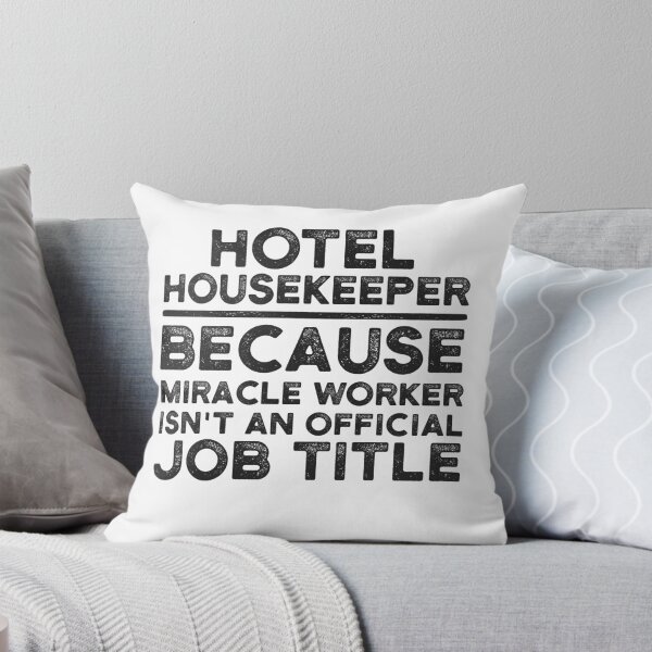 Item preview, Hotel Housekeeper Because Miracle Worker Isn't An Official Job Title designed and sold by UneDesigns.