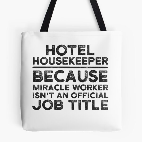Item preview, Hotel Housekeeper Because Miracle Worker Isn't An Official Job Title designed and sold by UneDesigns.