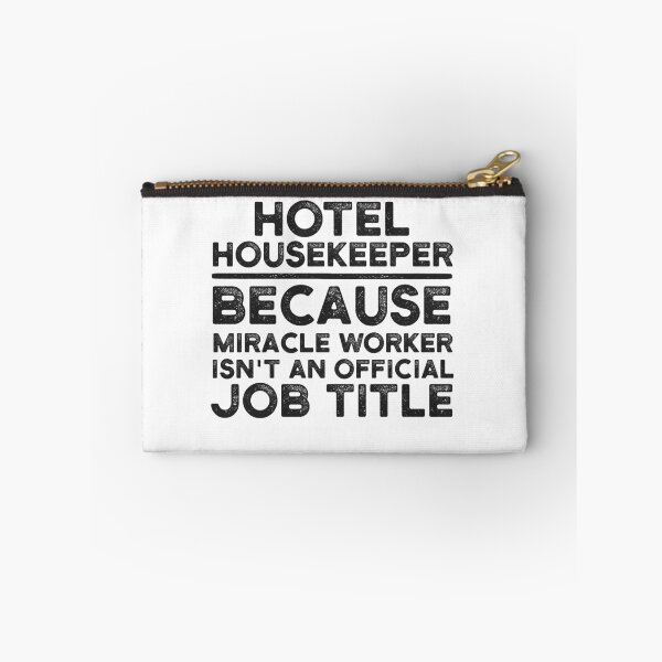 Item preview, Hotel Housekeeper Because Miracle Worker Isn't An Official Job Title designed and sold by UneDesigns.