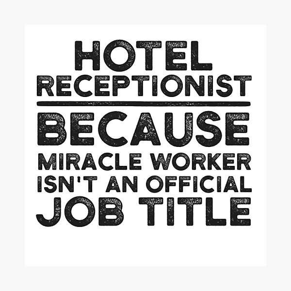 Item preview, Hotel Receptionist Because Miracle Worker Isn't An Official Job Title designed and sold by UneDesigns.