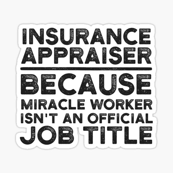 Item preview, Insurance Appraiser Because Miracle Worker Isn't An Official Job Title designed and sold by UneDesigns.