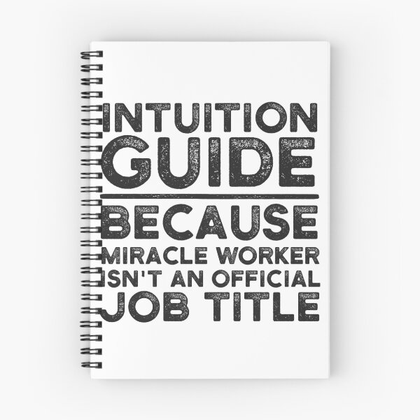 Item preview, Intuition Guide Because Miracle Worker Isn't An Official Job Title designed and sold by UneDesigns.