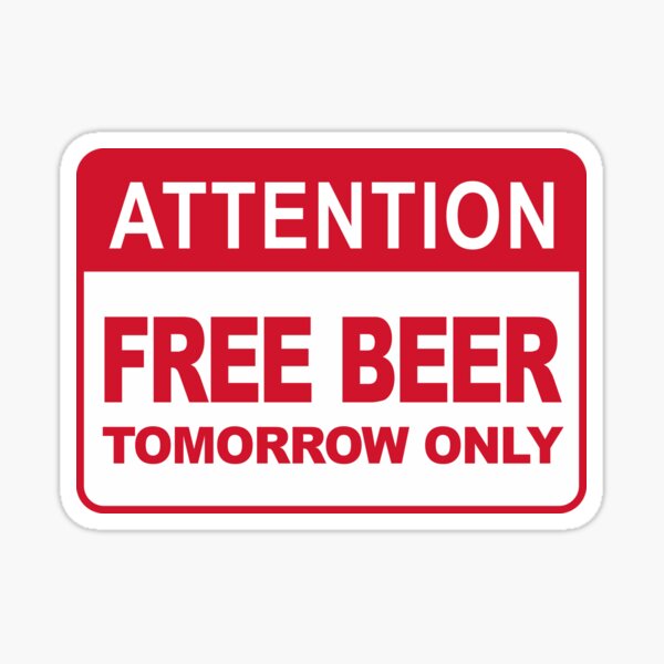 "Free Beer Tomorrow Only, Fridge sticker, Beer Sticker, Funny Attention Sign, " Sticker by Alma