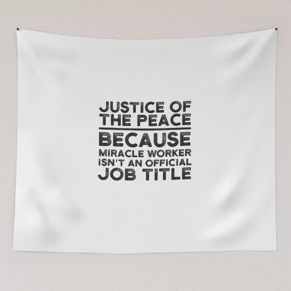 Item preview, Justice Of the Peace Because Miracle Worker Isn't An Official Job Title designed and sold by UneDesigns.