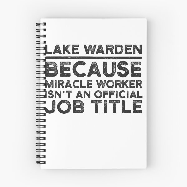 Item preview, Lake Warden Because Miracle Worker Isn't An Official Job Title designed and sold by UneDesigns.