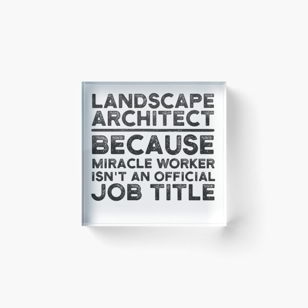 Item preview, Landscape Architect Because Miracle Worker Isn't An Official Job Title designed and sold by UneDesigns.
