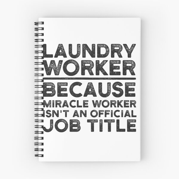 Item preview, Laundry Worker Because Miracle Worker Isn't An Official Job Title designed and sold by UneDesigns.