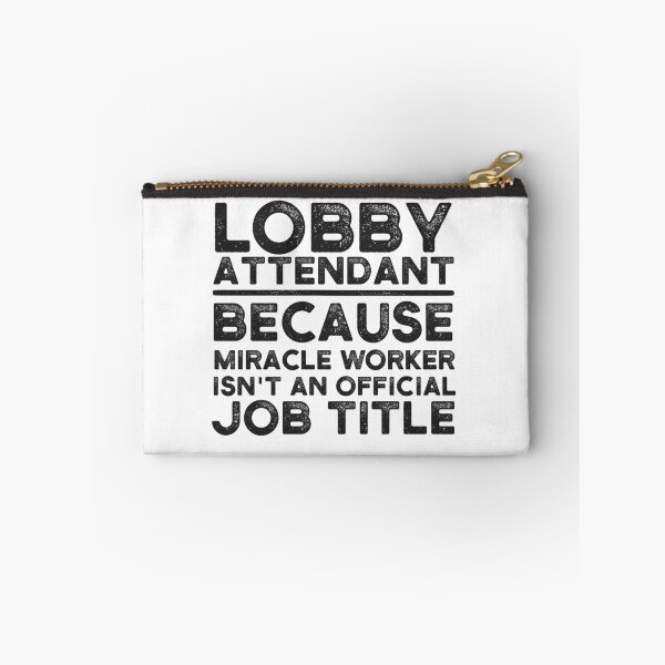 Item preview, Lobby Attendant Because Miracle Worker Isn't An Official Job Title designed and sold by UneDesigns.