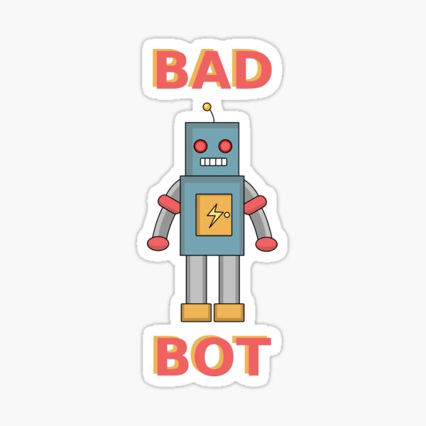 Item preview, bad bot designed and sold by girlsgetgadgets.