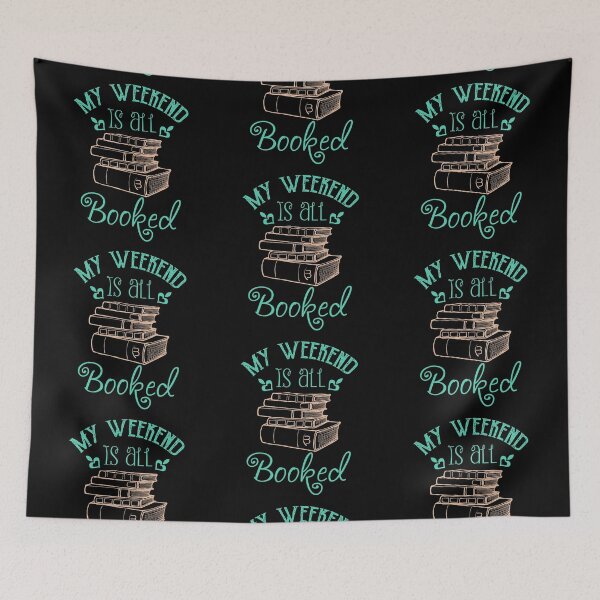 Item preview, My weekend is all booked | Bookrebels | Book | Books | Reading | Relaxation designed and sold by Bookrebels.