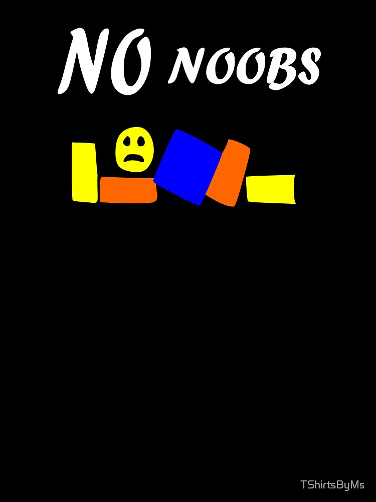 Roblox Oof No Noobs Kids T Shirt By Tshirtsbyms Redbubble - roblox noob colorsa