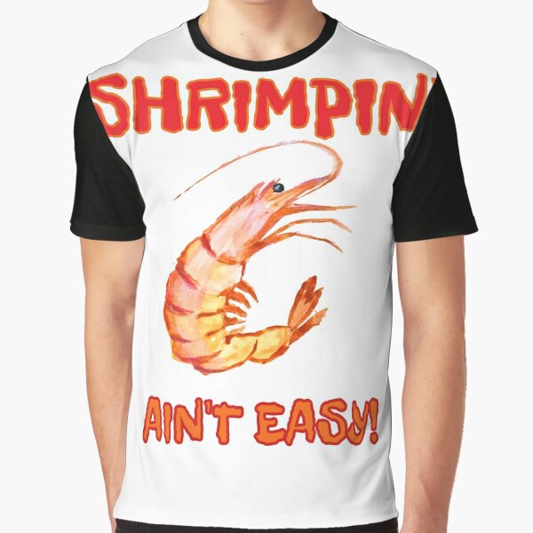 Funny Shrimpin Aint Easy Shrimp Gift Cool Fishing Shirt - TeeUni