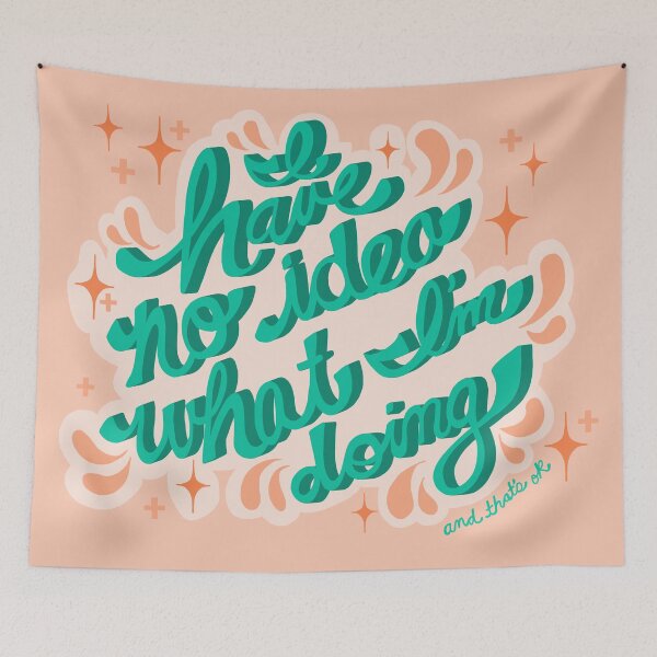 Item preview, I Have No Idea What I’m Doing and That’s Ok designed and sold by jenbucheli.