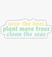 save bees, plant trees, clean seas Sticker