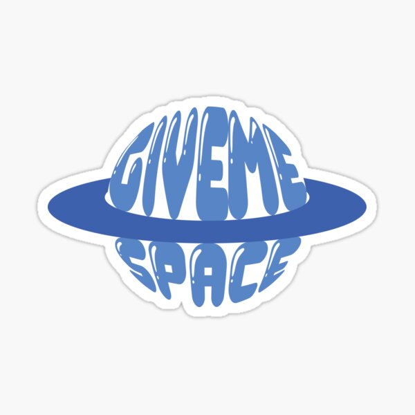 Item preview, GIVE ME SPACE blue designed and sold by Ashley Castleton.