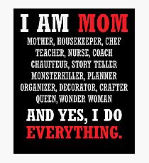 I am a Mom All Occupations Photographic Print
