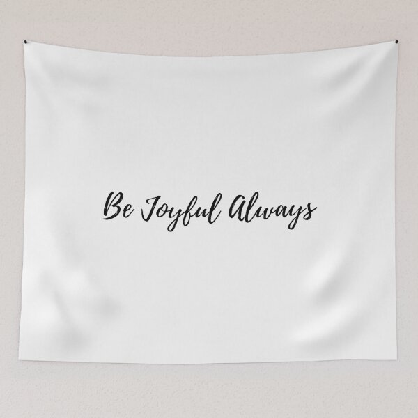 Item preview, be joyful always designed and sold by LeighAnne64.