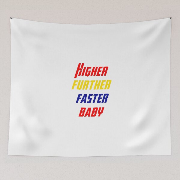 Item preview, Higher Further Faster Baby designed and sold by lyssajaime.