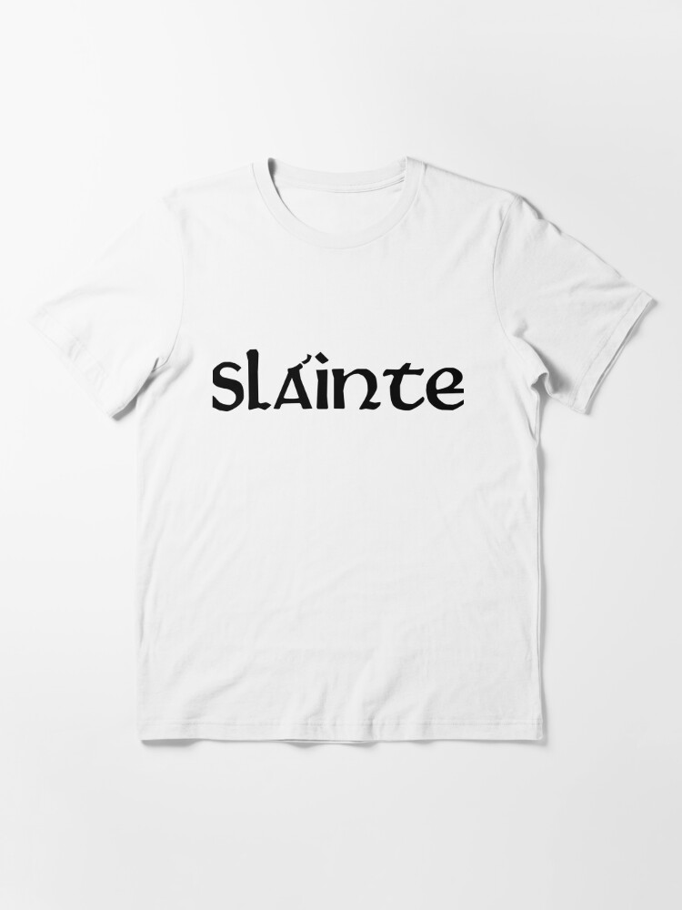 slainte t shirt