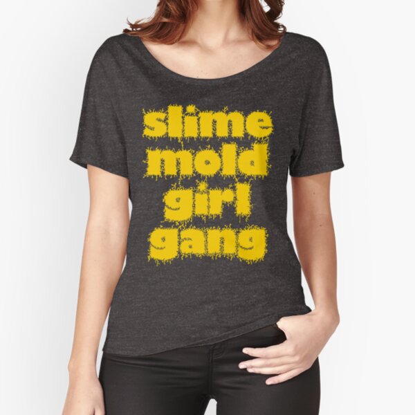 Slime Mold Girl Gang Relaxed Fit T-Shirt