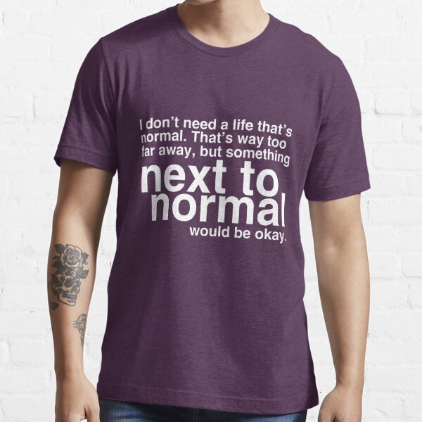 be normal t shirt