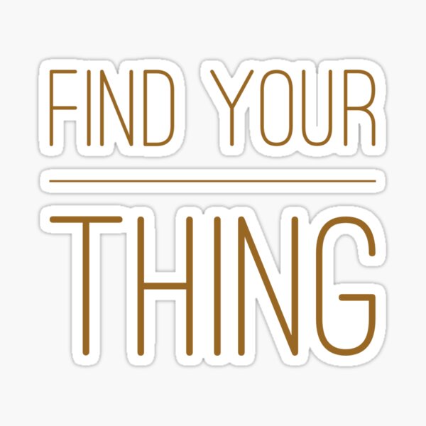 Item preview, Find your thing designed and sold by Kerry Pritchard.