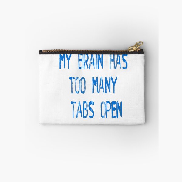 Item preview, My Brain Has Too Many Tabs Open designed and sold by SerpentSkyArts.