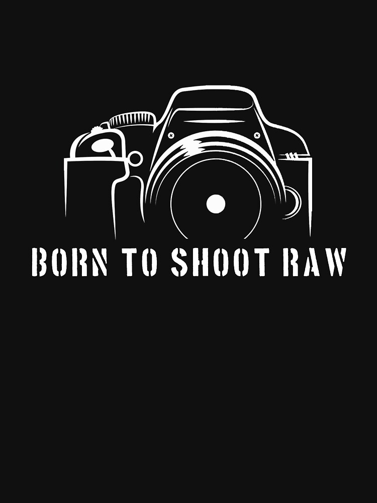 Photographer - Born to shoot RAW by designhp