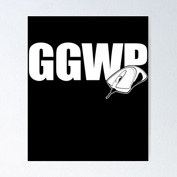 Ggwp Posters for Sale