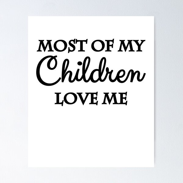 Item preview, Most of my children love me designed and sold by TrendyDesigns.