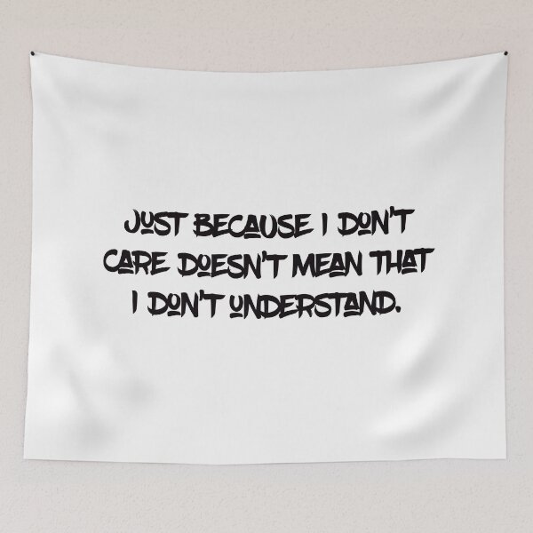 Item preview, Just Because I Don't Care Light Theme designed and sold by Bad-Llama.