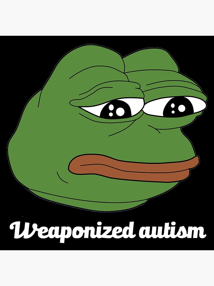 "Pepe Dank Meme Weaponized Autism" Poster For Sale By Untagged-shop ...