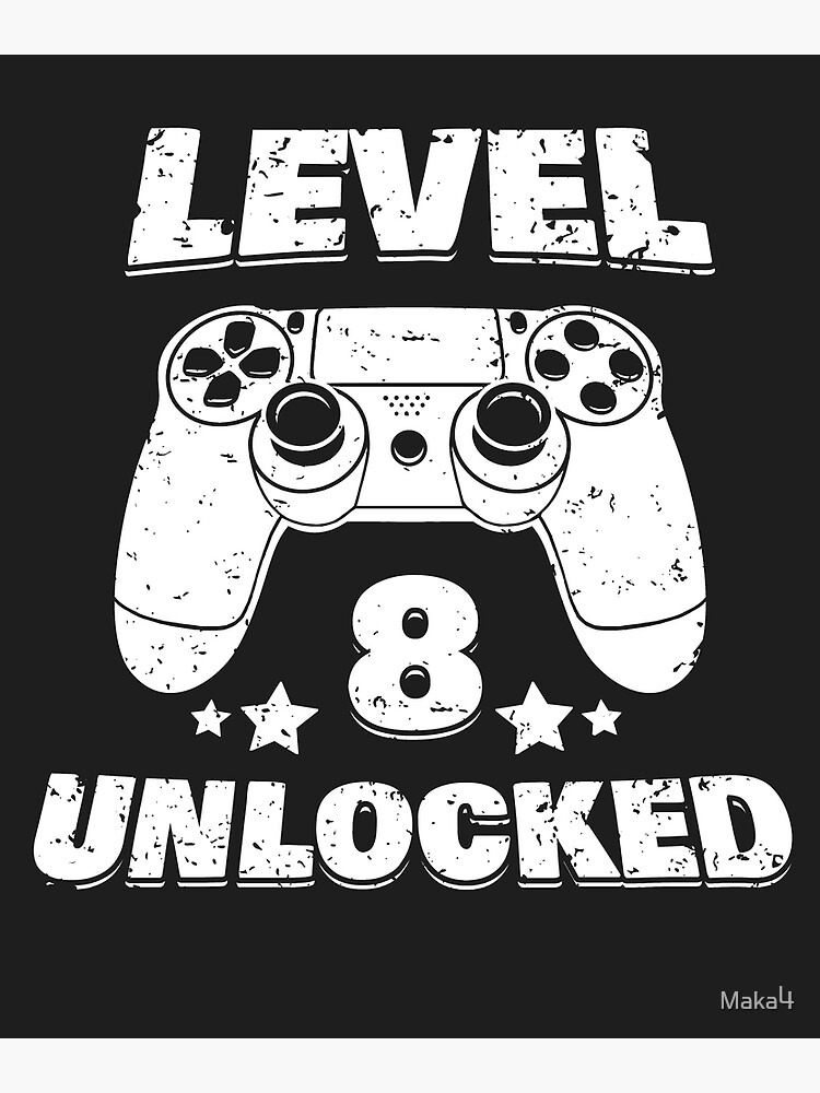 Level 8 Unlocked  Poster for Sale by Maka4