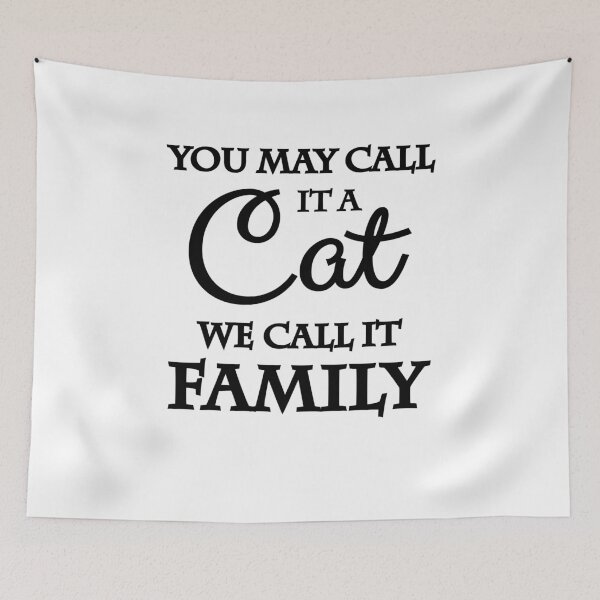 Item preview, You may call it a cat. We call it family designed and sold by TrendyDesigns.