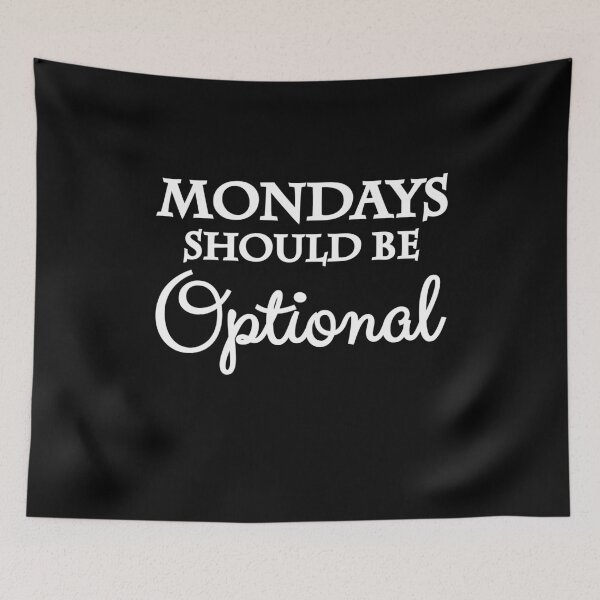 Item preview, Mondays should be optional designed and sold by TrendyDesigns.