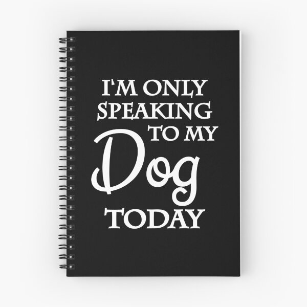 Item preview, I'm only speaking to my dog today designed and sold by TrendyDesigns.