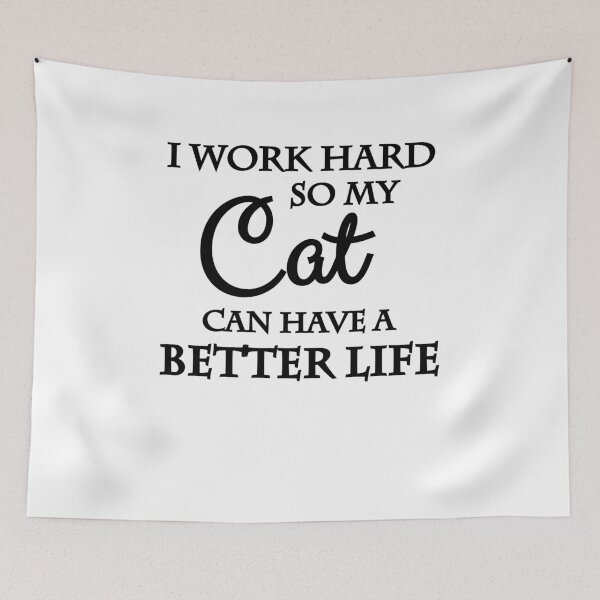 Item preview, I work hard, so my cat can have a better life designed and sold by TrendyDesigns.
